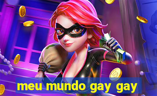 meu mundo gay gay